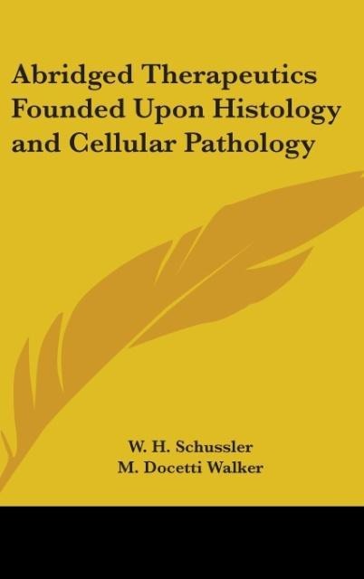 Abridged Therapeutics Founded Upon Histology and Cellular Pathology