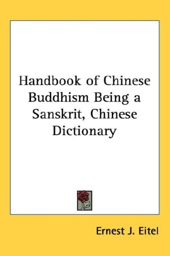 Handbook of Chinese Buddhism Being a Sanskrit, Chinese Dictionary