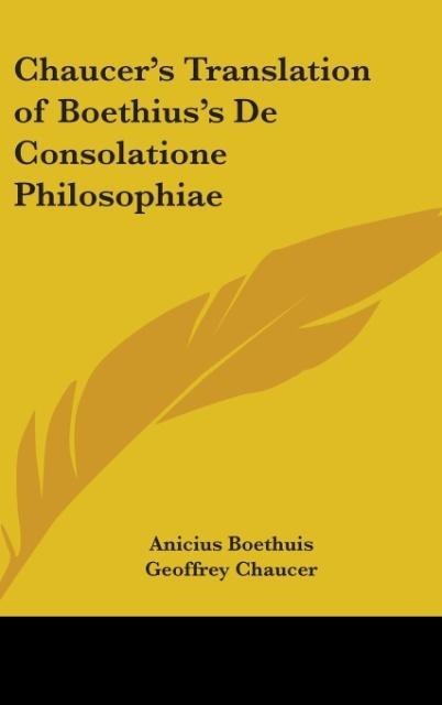 Chaucers Translation of Boethiuss De Consolatione Philosophiae