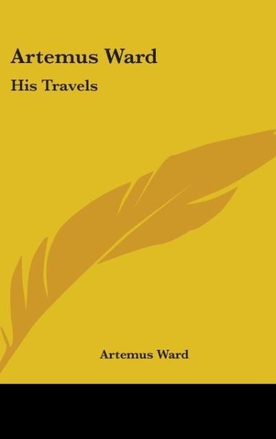 Artemus Ward: His Travels