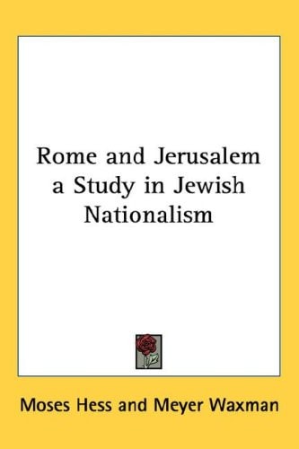 Rome and Jerusalem a Study in Jewish Nationalism