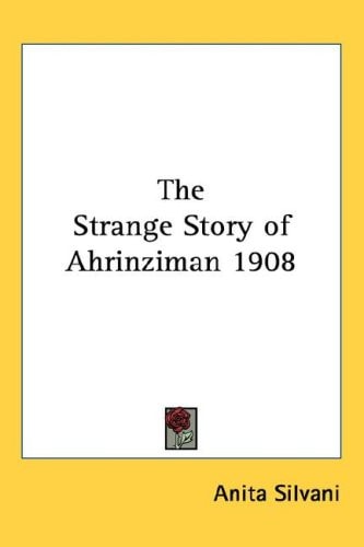 The Strange Story of Ahrinziman 1908