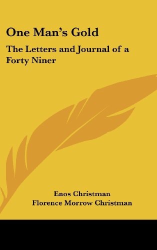 One Man's Gold: The Letters and Journal of a Forty Niner