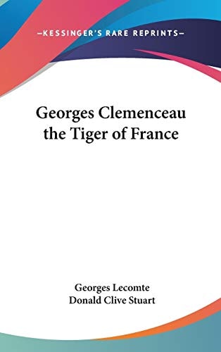 Georges Clemenceau the Tiger of France