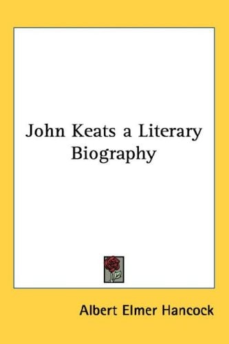 John Keats a Literary Biography