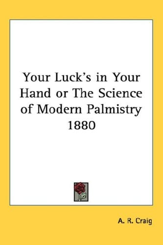 Your Luck's in Your Hand or The Science of Modern Palmistry 1880