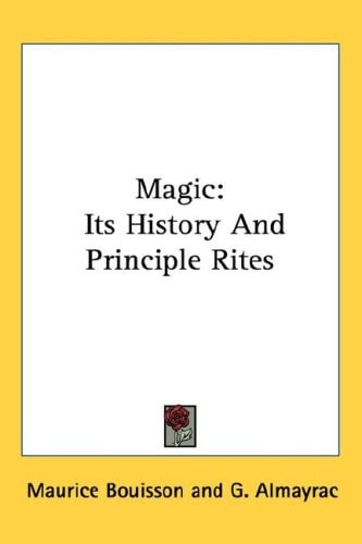 Magic: Its History and Principle Rites