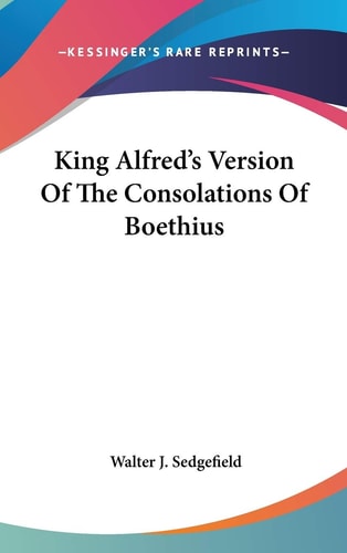 King Alfred's Version Of The Consolations Of Boethius