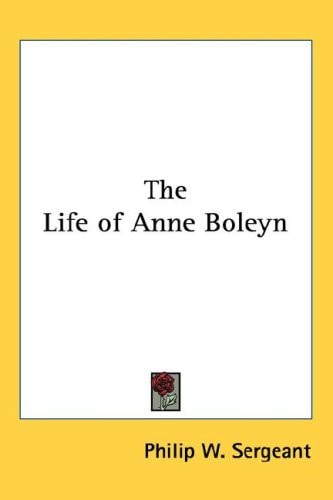 The Life of Anne Boleyn