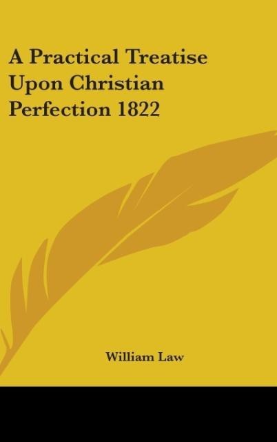 A Practical Treatise Upon Christian Perfection 1822