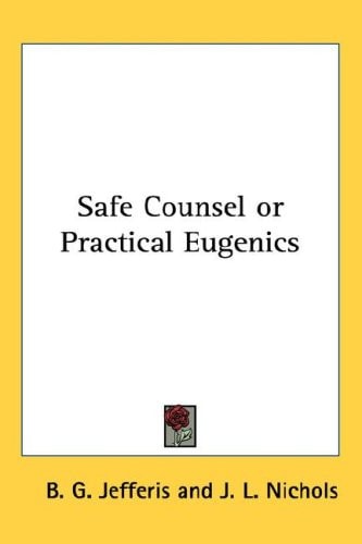 Safe Counsel or Practical Eugenics