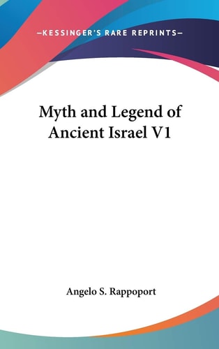 Myth and Legend of Ancient Israel V1