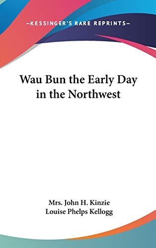 Wau Bun the Early Day in the Northwest