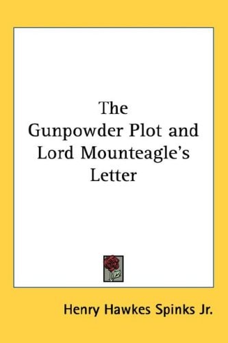 The Gunpowder Plot and Lord Mounteagle's Letter