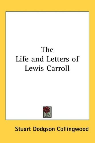 The Life and Letters of Lewis Carroll