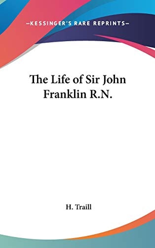 The Life of Sir John Franklin R.N.