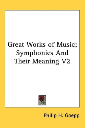 Great Works of Music; Symphonies And Their Meaning V2