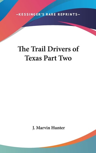 The Trail Drivers of Texas Part Two