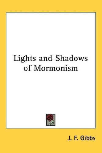 Lights and Shadows of Mormonism