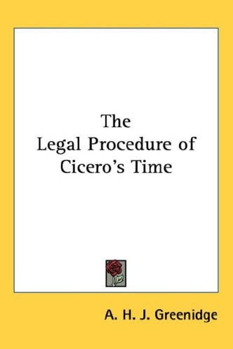 The Legal Procedure of Cicero's Time