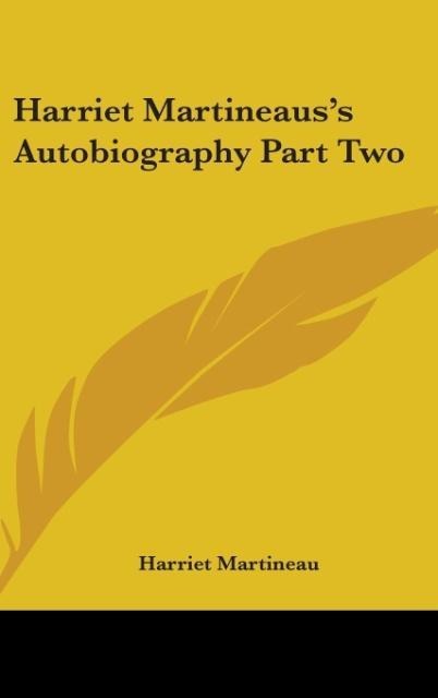 Harriet Martineauss Autobiography Part Two