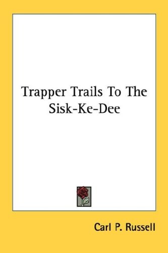 Trapper Trails To The Sisk-Ke-Dee