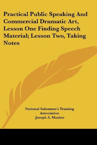 Practical Public Speaking And Commercial Dramatic Art, Lesson One Finding Speech Material; Lesson Two, Taking Notes