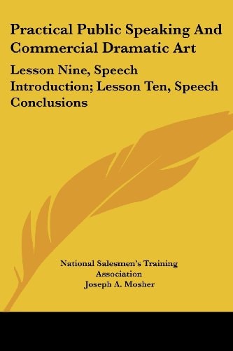 Practical Public Speaking And Commercial Dramatic Art: Lesson Nine, Speech Introduction; Lesson Ten, Speech Conclusions