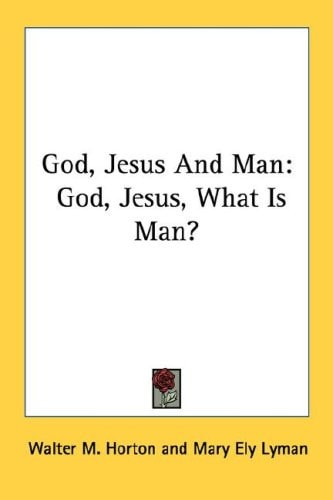 God, Jesus And Man: God, Jesus, What Is Man?