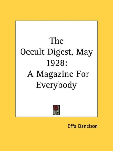 The Occult Digest, May 1928: A Magazine For Everybody