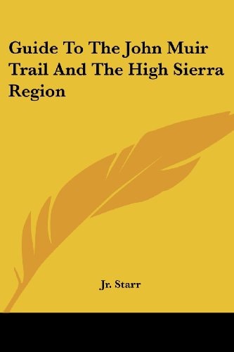 Guide To The John Muir Trail And The High Sierra Region