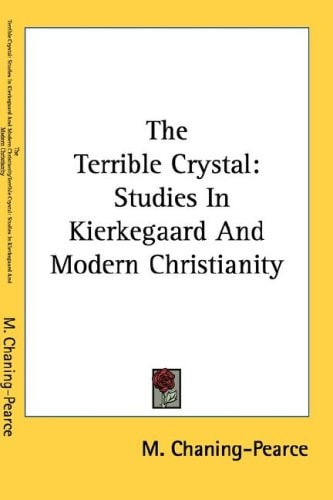 The Terrible Crystal: Studies In Kierkegaard And Modern Christianity