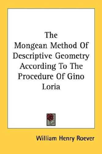 The Mongean Method Of Descriptive Geometry According To The Procedure Of Gino Loria