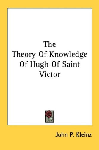The Theory Of Knowledge Of Hugh Of Saint Victor