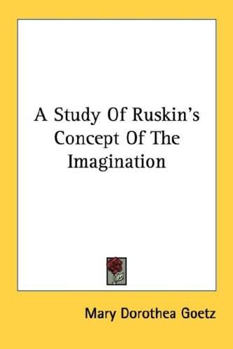 A Study Of Ruskin's Concept Of The Imagination