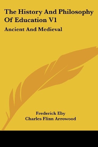 The History And Philosophy Of Education V1: Ancient And Medieval