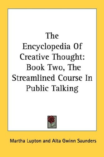 The Encyclopedia Of Creative Thought: Book Two, The Streamlined Course In Public Talking