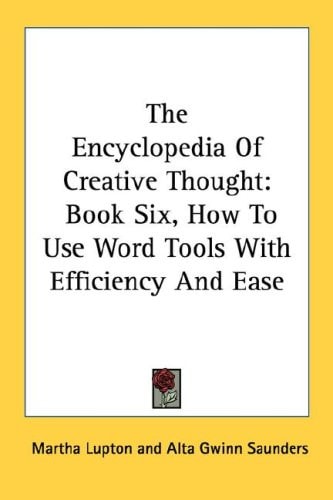 The Encyclopedia Of Creative Thought: Book Six, How To Use Word Tools With Efficiency And Ease