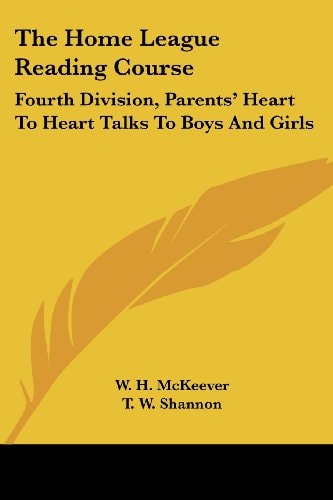 The Home League Reading Course: Fourth Division, Parents' Heart To Heart Talks To Boys And Girls