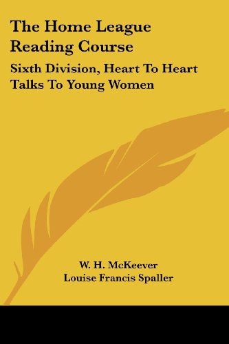 The Home League Reading Course: Sixth Division, Heart To Heart Talks To Young Women