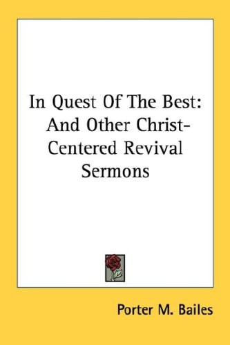 In Quest Of The Best: And Other Christ-Centered Revival Sermons