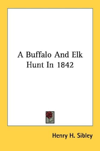 A Buffalo And Elk Hunt In 1842