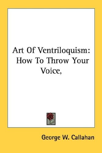 Art Of Ventriloquism: How To Throw Your Voice