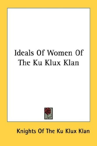 Ideals of Women of the Ku Klux Klan
