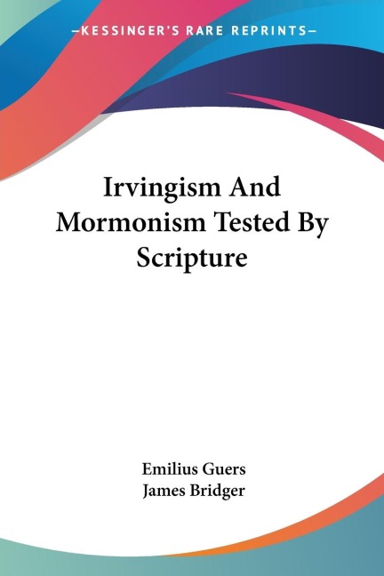 Irvingism And Mormonism Tested By Scripture