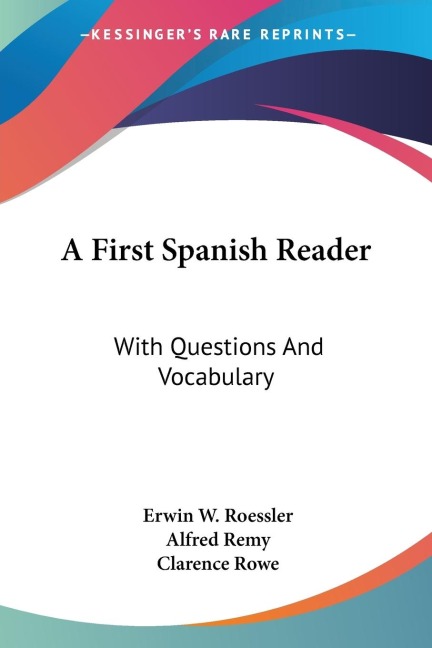 A First Spanish Reader: With Questions And Vocabulary