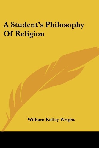 A Student's Philosophy Of Religion