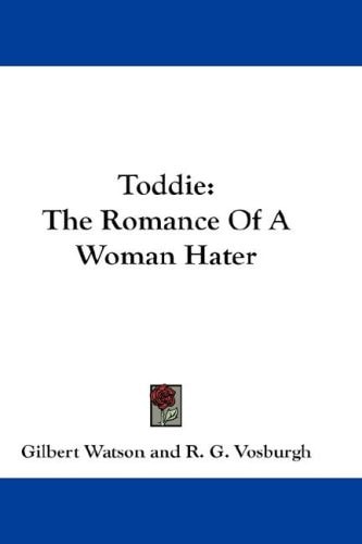 Toddie: The Romance Of A Woman Hater