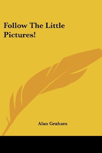 Follow The Little Pictures!
