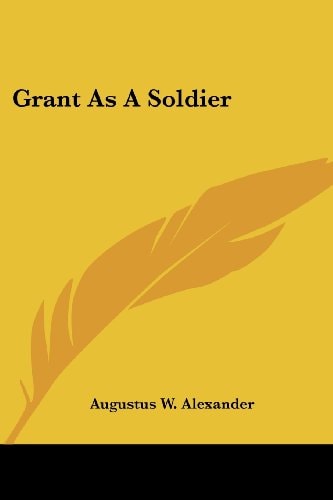 Grant As A Soldier